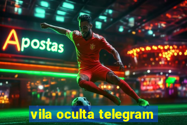 vila oculta telegram